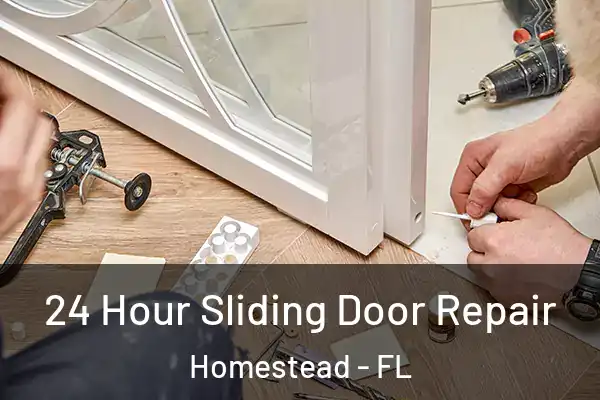24 Hour Sliding Door Repair Homestead - FL