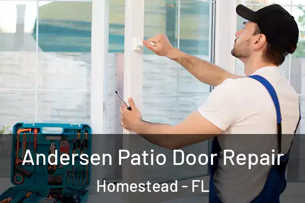 Andersen Patio Door Repair Homestead - FL