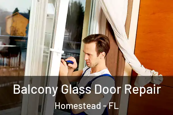  Balcony Glass Door Repair Homestead - FL