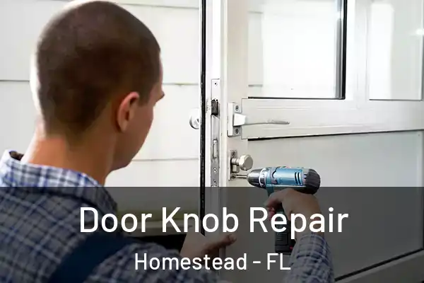  Door Knob Repair Homestead - FL