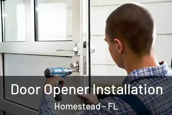  Door Opener Installation Homestead - FL