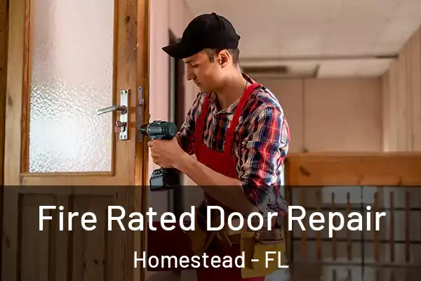  Fire Rated Door Repair Homestead - FL
