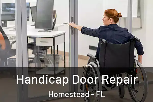  Handicap Door Repair Homestead - FL