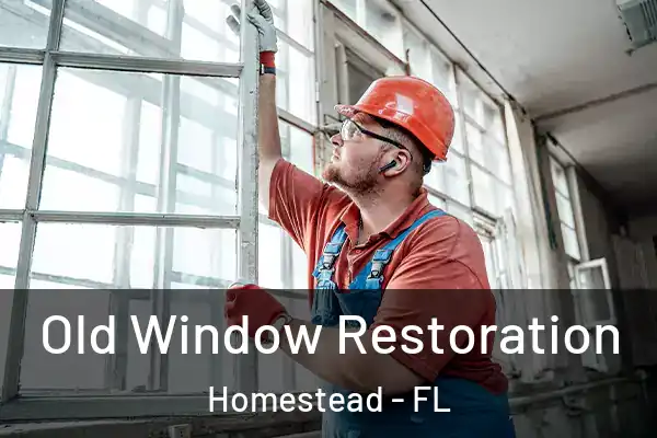 Old Window Restoration Homestead - FL