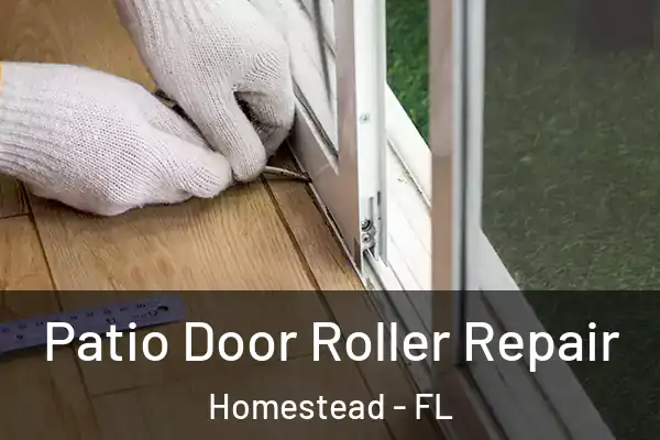  Patio Door Roller Repair Homestead - FL