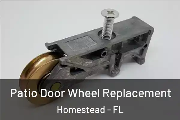  Patio Door Wheel Replacement Homestead - FL