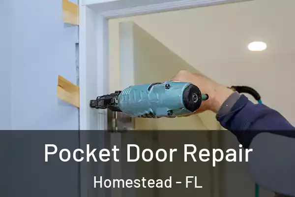  Pocket Door Repair Homestead - FL