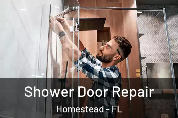 Shower Door Repair Homestead - FL