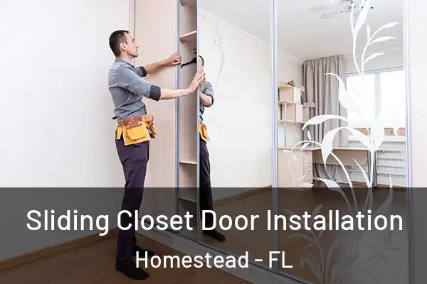 Sliding Closet Door Installation Homestead - FL