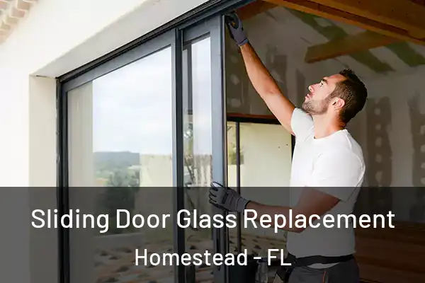 Sliding Door Glass Replacement Homestead - FL