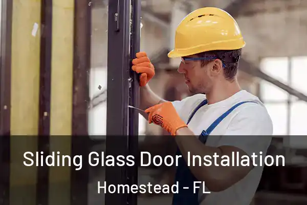 Sliding Glass Door Installation Homestead - FL
