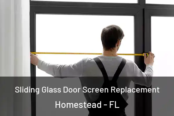 Sliding Glass Door Screen Replacement Homestead - FL