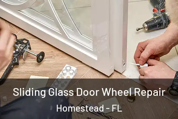 Sliding Glass Door Wheel Repair Homestead - FL
