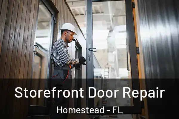 Storefront Door Repair Homestead - FL