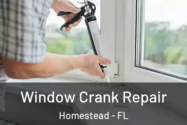  Window Crank Repair Homestead - FL